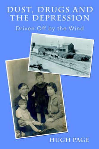 Cover image for Dust, Drugs and the Depression: Driven Off by the Wind