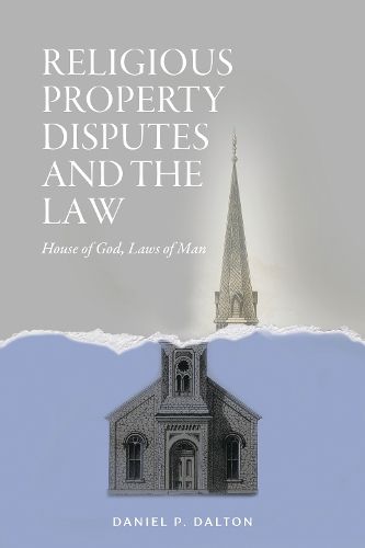 Cover image for Religious Property Disputes and the Law: House of God, Laws of Man