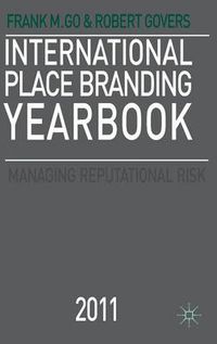 Cover image for International Place Branding Yearbook 2011: Managing Reputational Risk