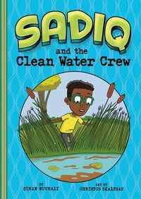 Cover image for Sadiq and the Clean Water Crew