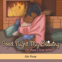 Cover image for Good Night My Blessing A Mom's Love Letter