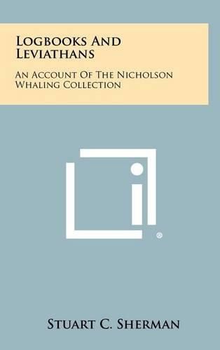 Logbooks and Leviathans: An Account of the Nicholson Whaling Collection