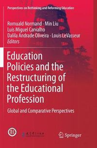 Cover image for Education Policies and the Restructuring of the Educational Profession: Global and Comparative Perspectives