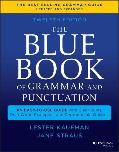 Cover image for The Blue Book of Grammar and Punctuation: An Easy- to-Use Guide with Clear Rules, Real-World Examples , and Reproducible Quizzes, Twelfth Edition