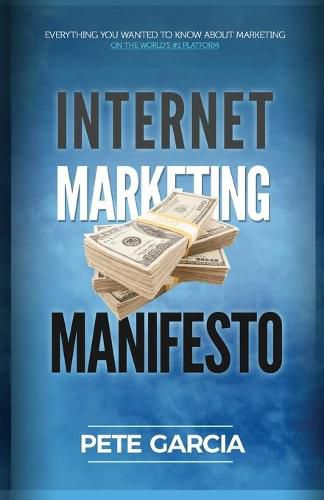 Cover image for Internet Marketing Manifesto: Everything you wanted to know about marketing on the world's #1 platform