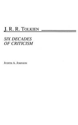 J.R.R. Tolkien: Six Decades of Criticism