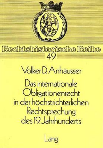 Cover image for Das Internationale Obligationenrecht in Der Hoechstrichterlichen Rechtsprechung Des 19. Jahrhunderts