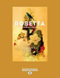 Cover image for Rosetta: A Scandalous true Story