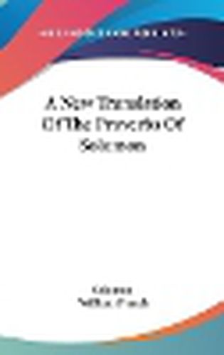 Cover image for A New Translation of the Proverbs of Solomon