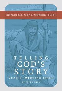 Cover image for Telling God's Story: Instructor Text and Teaching Guide, Year One
