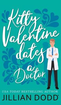 Cover image for Kitty Valentine Dates a Doctor