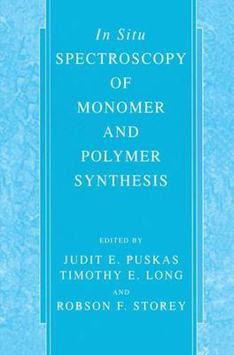 Cover image for In Situ Spectroscopy of Monomer and Polymer Synthesis