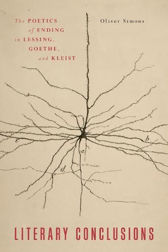 Literary Conclusions: The Poetics of Ending in Lessing, Goethe, and Kleist