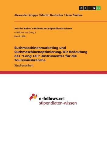 Cover image for Suchmaschinenmarketing und Suchmaschinenoptimierung. Die Bedeutung des  Long Tail -Instrumentes fur die Tourismusbranche