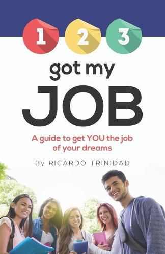 Cover image for 123 Got My Job: A guide to get YOU the job of your dreams