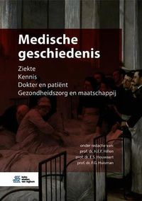 Cover image for Medische Geschiedenis: Ziekte Kennis Dokter En Patient Gezondheidszorg En Maatschappij