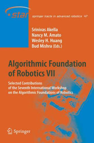 Cover image for Algorithmic Foundation of Robotics VII: Selected Contributions of the Seventh International Workshop on the Algorithmic Foundations of Robotics