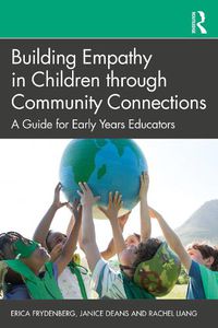 Cover image for Building Empathy in Children through Community Connections: A Guide for Early Years Educators