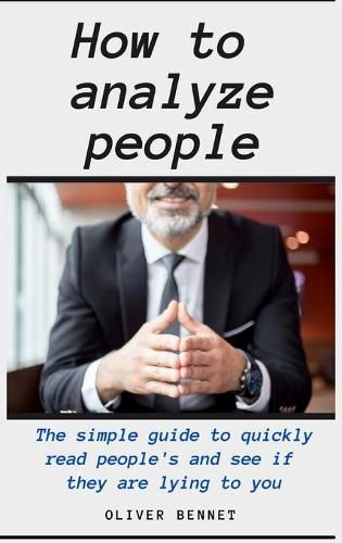 Cover image for How to Analyze People: The simple guide to quickly read people's and see if they are lying to you