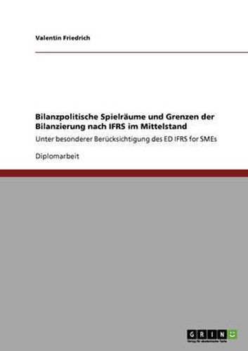 Cover image for Bilanzpolitische Spielraume Und Grenzen Der Bilanzierung Nach Ifrs Im Mittelstand