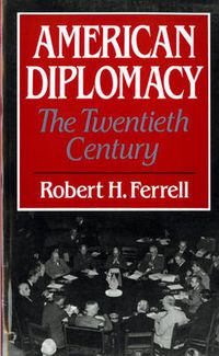 Cover image for American Diplomacy: The Twentieth Century