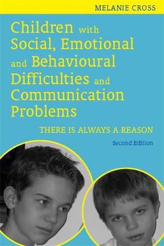 Cover image for Children with Social, Emotional and Behavioural Difficulties and Communication Problems: There is Always a Reason