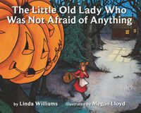 Cover image for The Little Old Lady Who Was Not Afraid of Anything