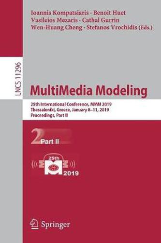 Cover image for MultiMedia Modeling: 25th International Conference, MMM 2019, Thessaloniki, Greece, January 8-11, 2019, Proceedings, Part II