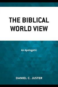 Cover image for The Biblical World View: An Apologetic