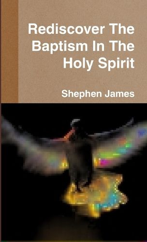 Cover image for Rediscover The Baptism In The Holy Spirit