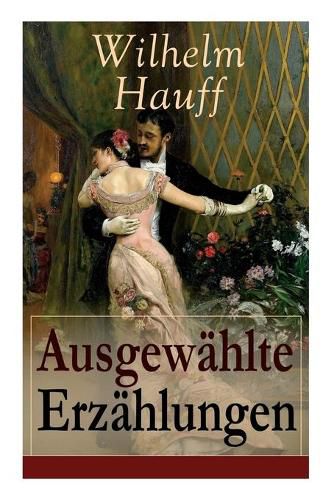 Ausgewahlte Erzahlungen: Die Bettlerin vom Pont des Arts + Jud Suss + Othello + Die Sangerin + Die letzten Ritter von Marienburg + Die Bucher und die Lesewelt + Freie Stunden am Fenster + Ein Paar Reisestunden...