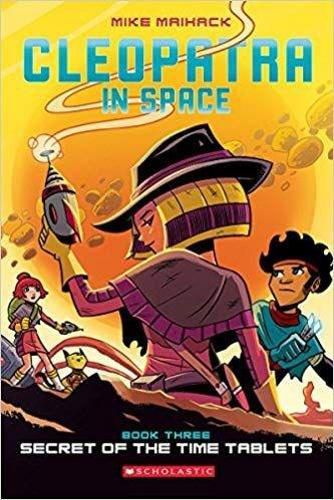 Cover image for Secret of the Time Tablets: A Graphic Novel (Cleopatra in Space #3): Volume 3