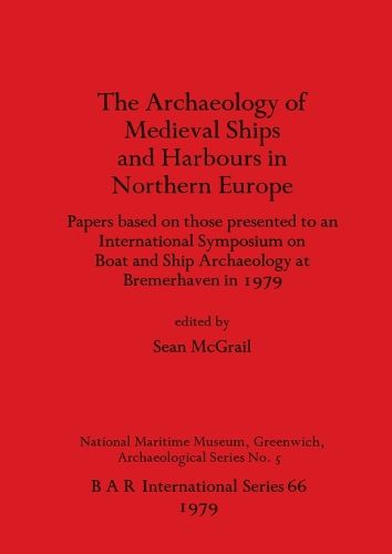 Cover image for Archaeology of Mediaeval Ships and Harbours in Northern Europe