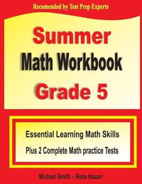 Cover image for Summer Math Workbook Grade 5: Essential Summer Learning Math Skills plus Two Complete Common Core Math Practice Tests