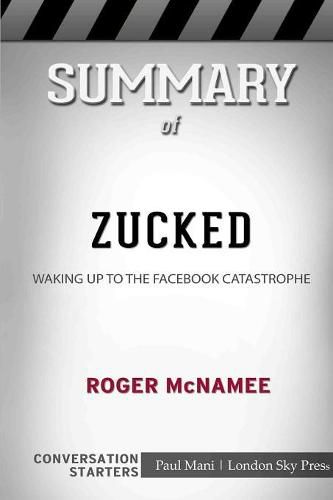 Summary of Zucked: Waking Up to the Facebook Catastrophe: Conversation Starters