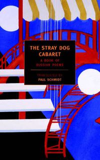 Cover image for The Stray Dog Cabaret: A Book of Russian Poems