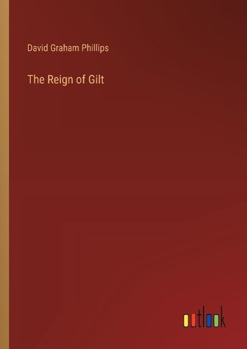 Cover image for The Reign of Gilt