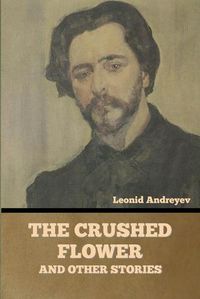 Cover image for The Crushed Flower, and Other Stories