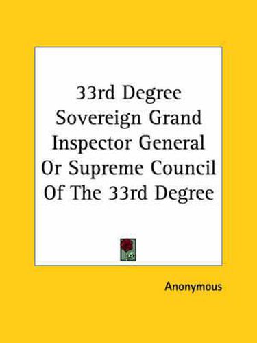 Cover image for 33rd Degree Sovereign Grand Inspector General or Supreme Council of the 33rd Degree