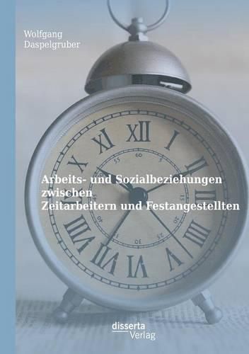 Arbeits- und Sozialbeziehungen zwischen Zeitarbeitern und Festangestellten