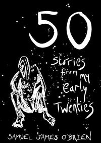 Cover image for 50 Stories from my Early Twenties