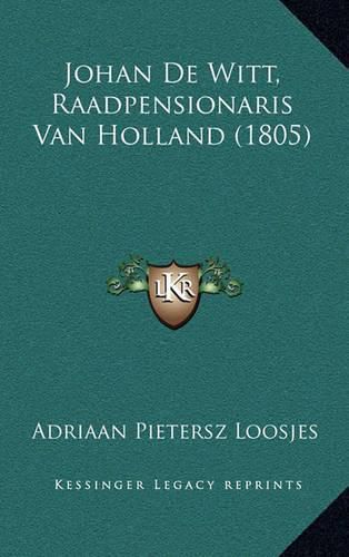 Johan de Witt, Raadpensionaris Van Holland (1805)