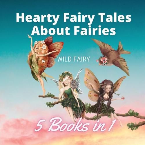 Cover image for Hearty Fairy Tales About Fairies: 5 Books in 1