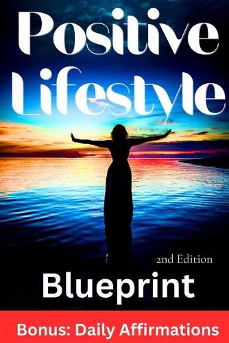 Cover image for Positive Lifestyle Blueprint, 2nd Edition