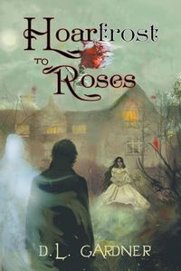 Cover image for Hoarfrost to Roses