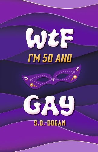 Cover image for WTF I'm 50 and Gay