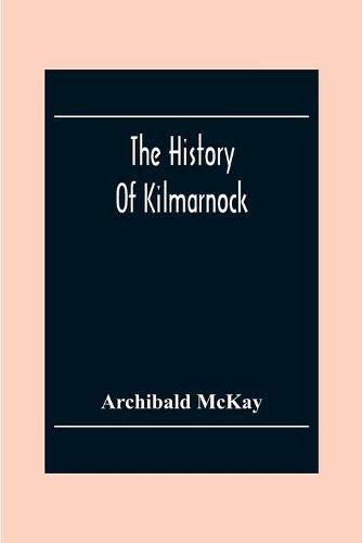 Cover image for The History Of Kilmarnock