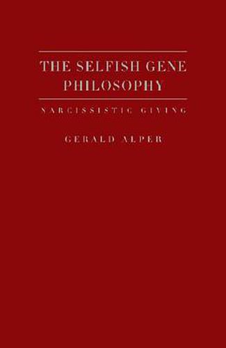 Cover image for The Selfish Gene Philosophy: Narcissistic Giving