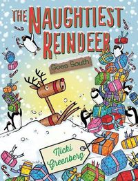 Cover image for The Naughtiest Reindeer Goes South