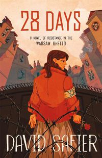 Cover image for 28 Days: A Novel of Resistance in the Warsaw Ghetto